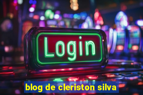 blog de cleriston silva